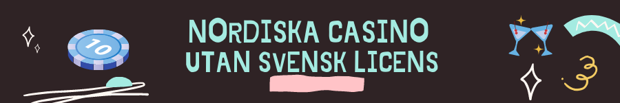 Nordiska casino utan svensk licens